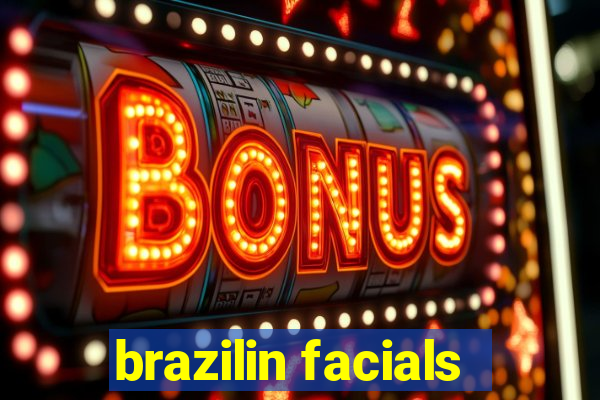 brazilin facials